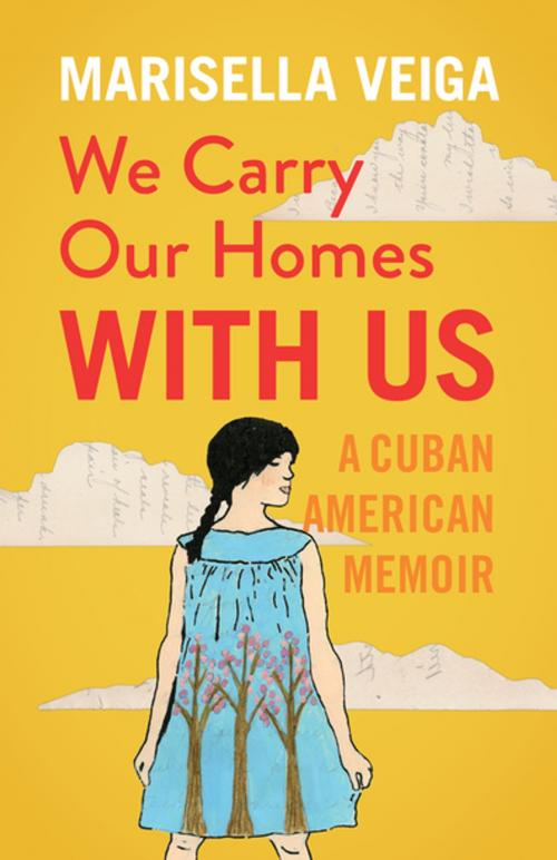 Cover of the book We Carry Our Homes With Us by Marisella Veiga, Marisella Veiga, Minnesota Historical Society Press