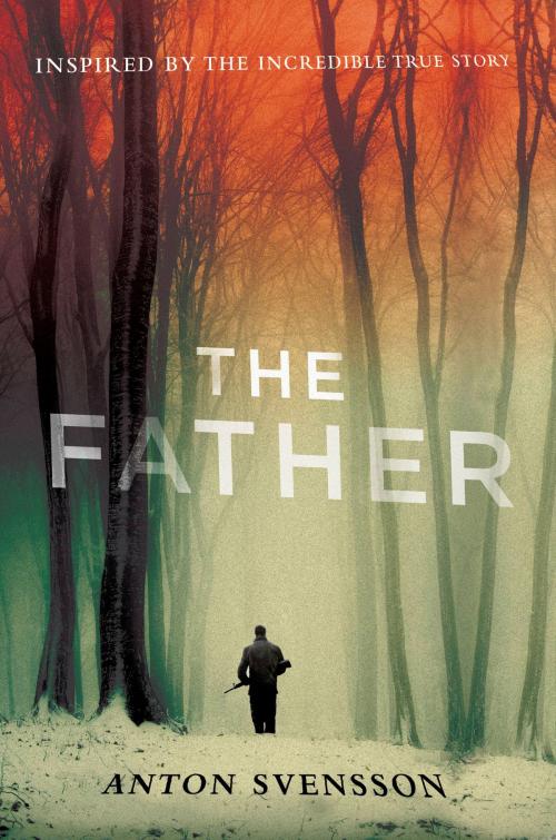 Cover of the book The Father by Anton Svensson, Quercus