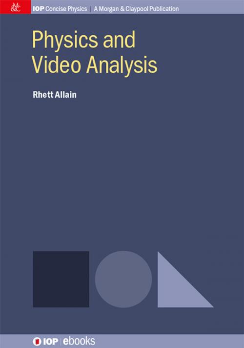 Cover of the book Physics and Video Analysis by Rhett Allain, Morgan & Claypool Publishers