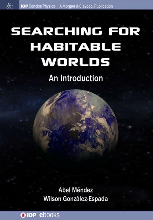 Cover of the book Searching for Habitable Worlds by Abel Méndez, Wilson González-Espada, Morgan & Claypool Publishers