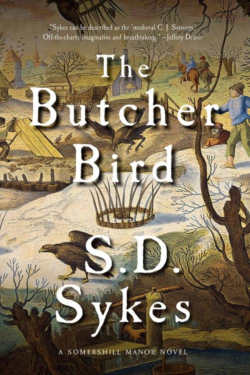 Cover of the book The Butcher Bird: A Somershill Manor Mystery (The Somershill Manor Mysteries) by S. D. Sykes, Pegasus Books