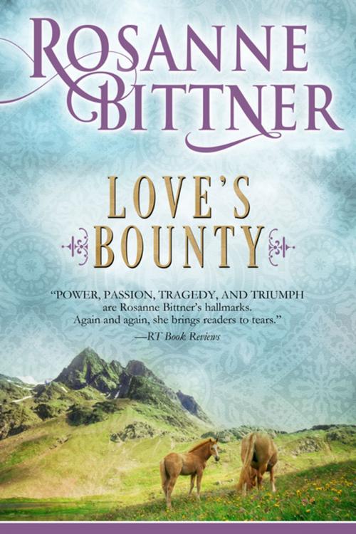 Cover of the book Love's Bounty by Rosanne Bittner, Diversion Books