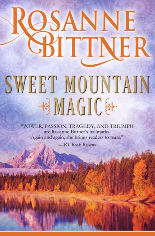 Cover of the book Sweet Mountain Magic by Rosanne Bittner, Diversion Books