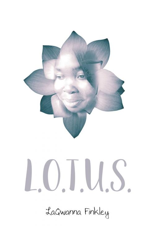 Cover of the book L.O.T.U.S by LaQwanna Finkley, Page Publishing, Inc.