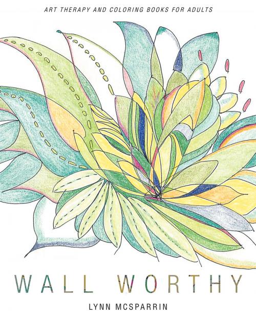 Cover of the book Wall Worthy by Lynn McSparrin, Page Publishing, Inc.