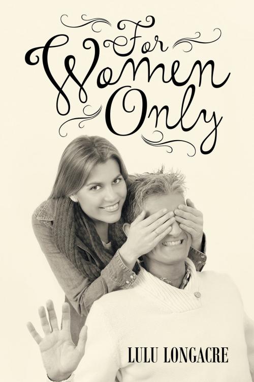 Cover of the book For Women Only by Lulu Longacre, Page Publishing, Inc.