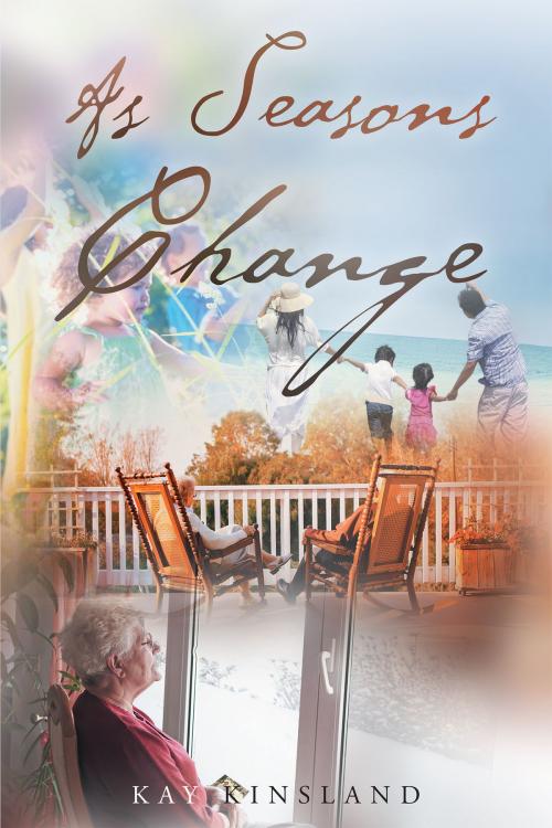 Cover of the book As Seasons Change by Kay Kinsland, Page Publishing, Inc.