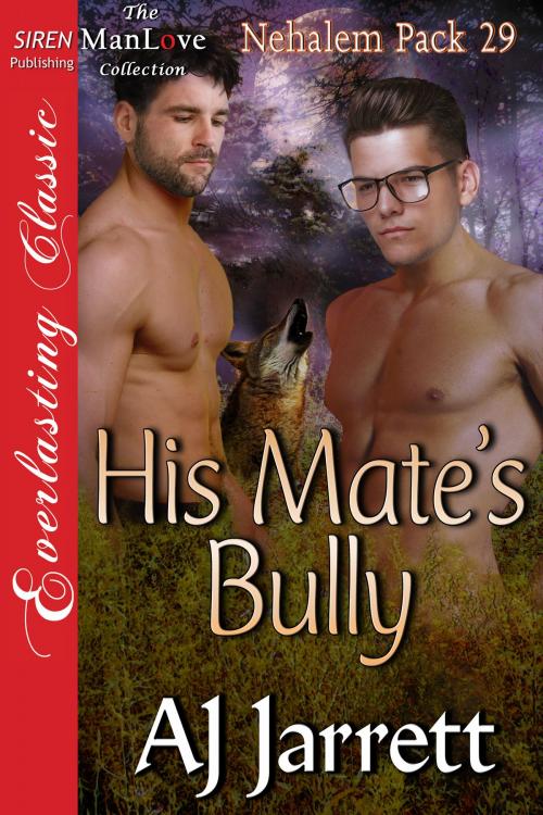 Cover of the book His Mate's Bully by AJ Jarrett, Siren-BookStrand