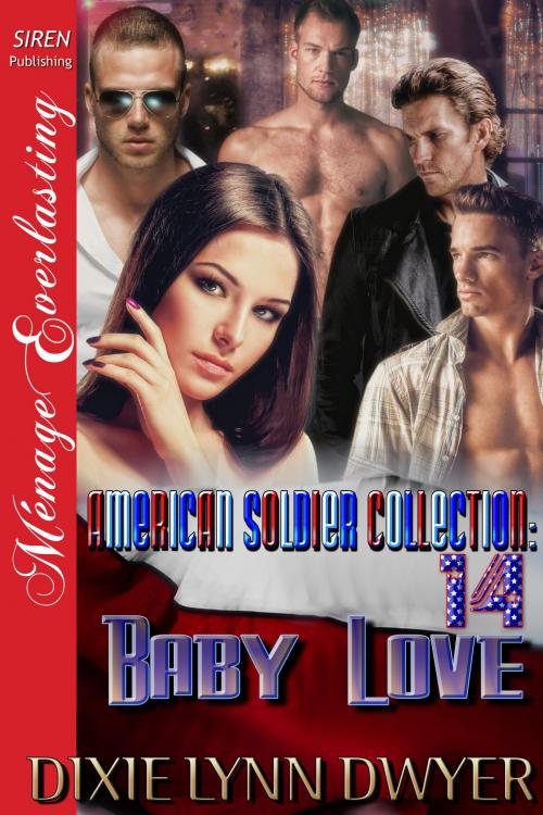 Cover of the book The American Soldier Collection 14: Baby Love by Dixie Lynn Dwyer, Siren-BookStrand
