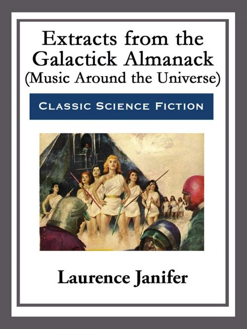 Cover of the book Extracts from the Galactick Almanack by Laurence Janifer, Start Publishing LLC