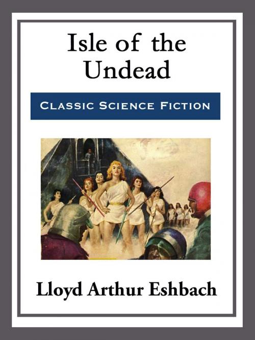 Cover of the book Isle of the Undead by Lloyd Arthur Eshbach, Start Publishing LLC