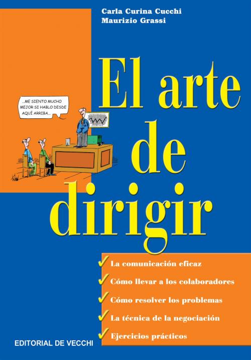 Cover of the book El arte de dirigir by Carla Curina Cucchi, Maurizio Grassi, De Vecchi Ediciones