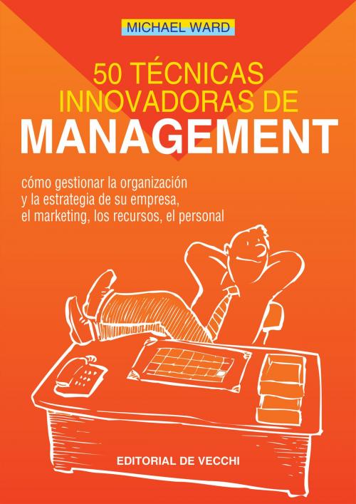 Cover of the book 50 técnicas innovadoras de management by Michael Ward, De Vecchi Ediciones