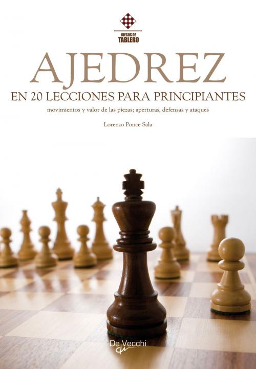 Cover of the book El ajedrez en 20 lecciones para principiantes by Lorenzo Ponce Sala, De Vecchi Ediciones