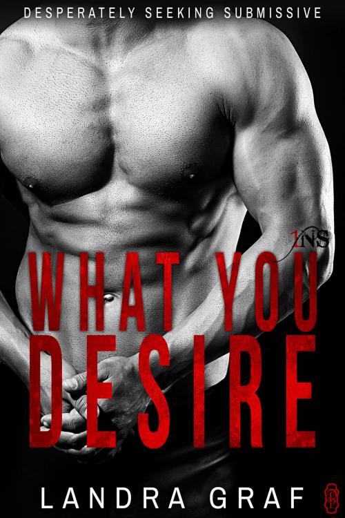 Cover of the book What You Desire (1Night Stand) by Landra Graf, Decadent Publishing Company
