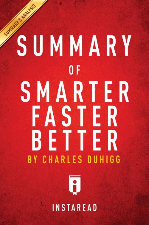 Cover of the book Summary of Smarter Faster Better by Instaread Summaries, Instaread, Inc