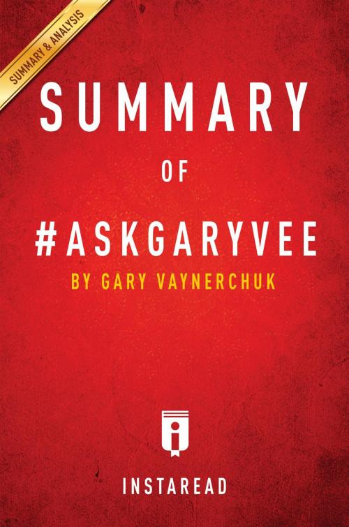 Cover of the book Summary of #AskGaryVee by Instaread Summaries, Instaread, Inc