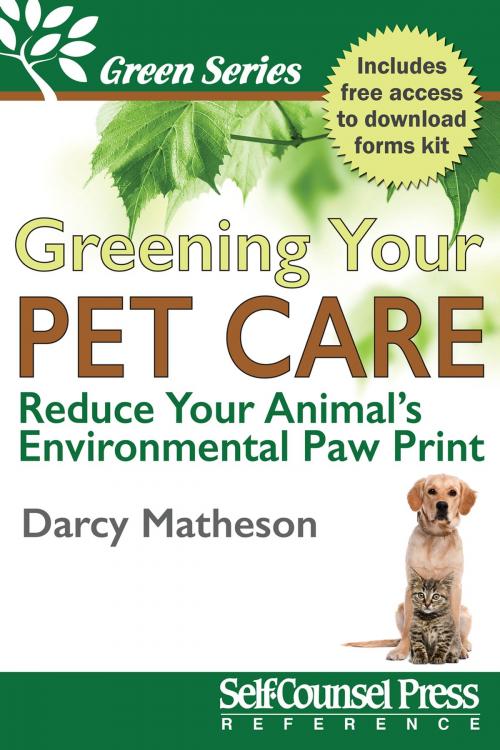 Cover of the book Greening Your Pet Care by Darcy Matheson, Self-Counsel Press