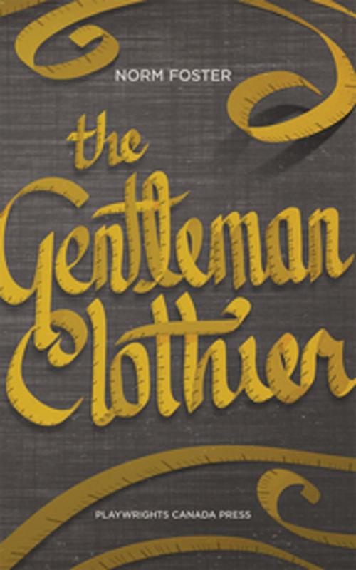 Cover of the book The Gentleman Clothier by Norm Foster, Playwrights Canada Press