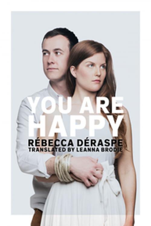 Cover of the book You Are Happy by Rébecca Déraspe, Playwrights Canada Press