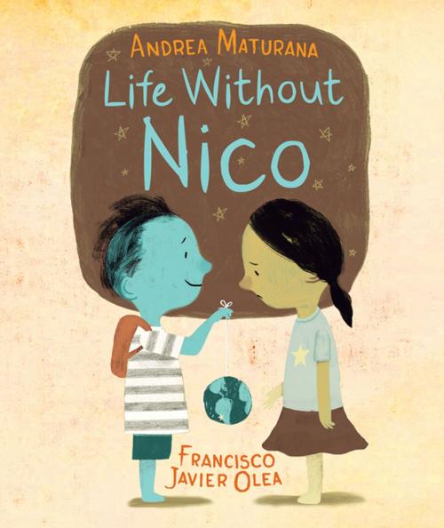 Cover of the book Life Without Nico by Andrea Maturana, Kids Can Press