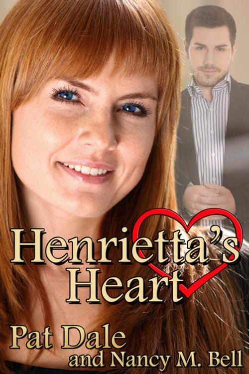 Cover of the book Henrietta's Heart by Pat Dale, Nancy M Bell, Books We Love Ltd.