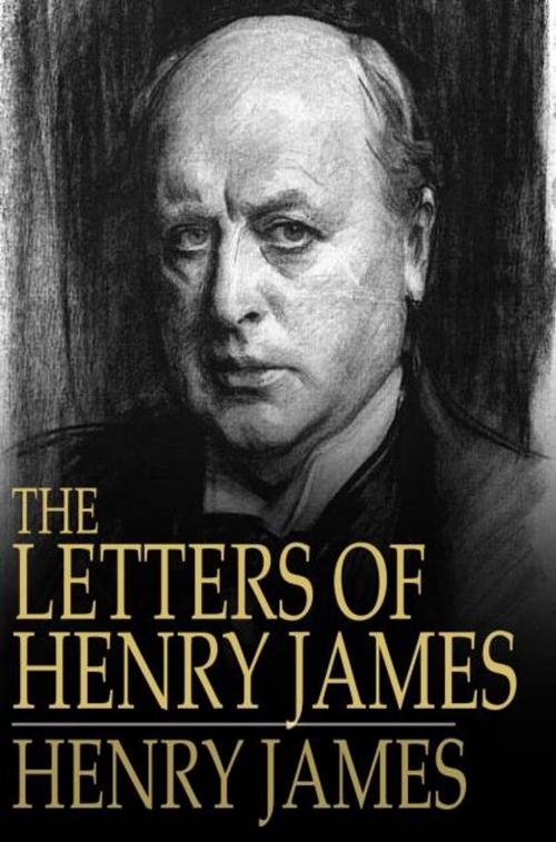 Cover of the book The Letters of Henry James by Henry James, The Floating Press