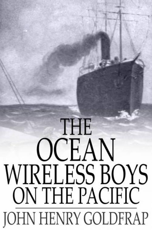 Cover of the book The Ocean Wireless Boys on the Pacific by John Henry Goldfrap, The Floating Press