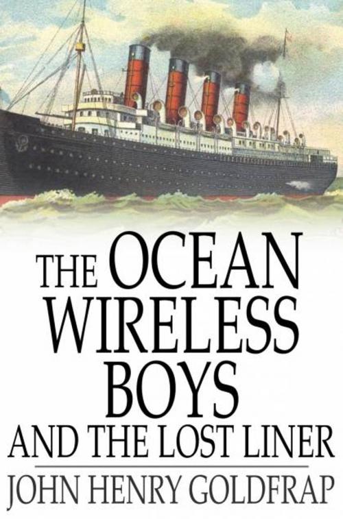 Cover of the book The Ocean Wireless Boys and the Lost Liner by John Henry Goldfrap, The Floating Press
