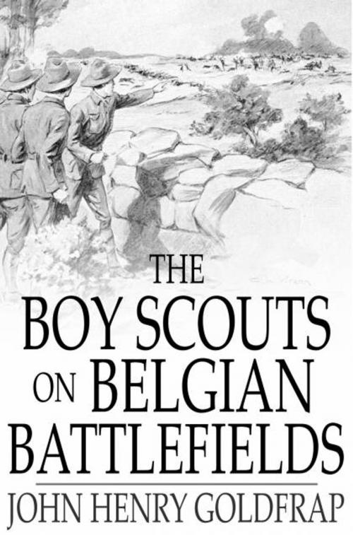 Cover of the book The Boy Scouts on Belgian Battlefields by John Henry Goldfrap, The Floating Press