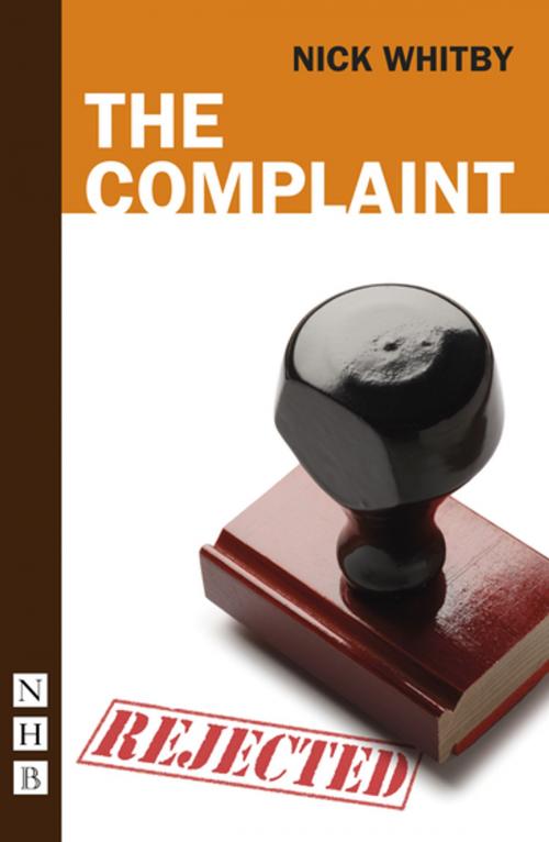 Cover of the book The Complaint (NHB Modern Plays) by Nick Whitby, Nick Hern Books
