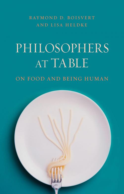 Cover of the book Philosophers at Table by Raymond D. Boisvert, Lisa Heldke, Reaktion Books