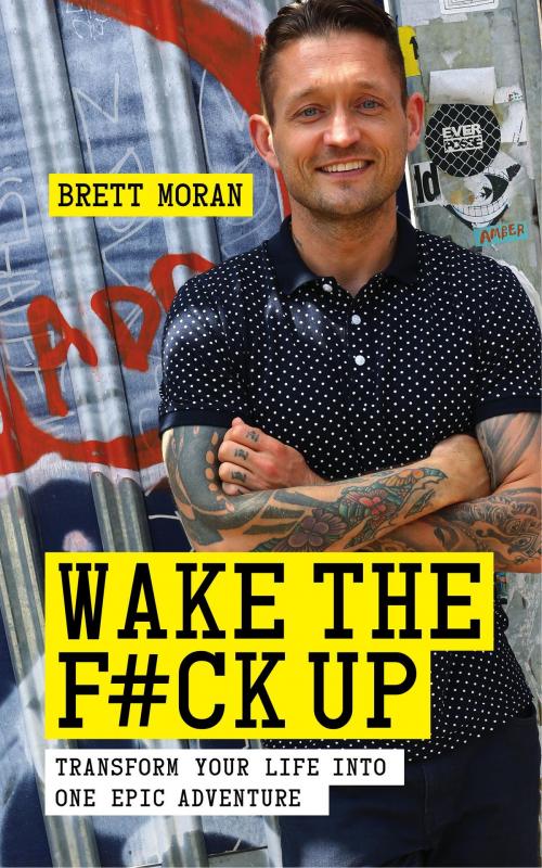 Cover of the book Wake the F*ck Up by Brett Moran, Watkins Media