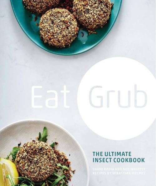 Cover of the book Eat Grub by Shami Radia, Neil Whippey, Holmes, Frances Lincoln