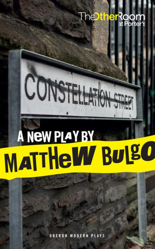 Cover of the book Constellation Street by Matthew  Bulgo, Oberon Books