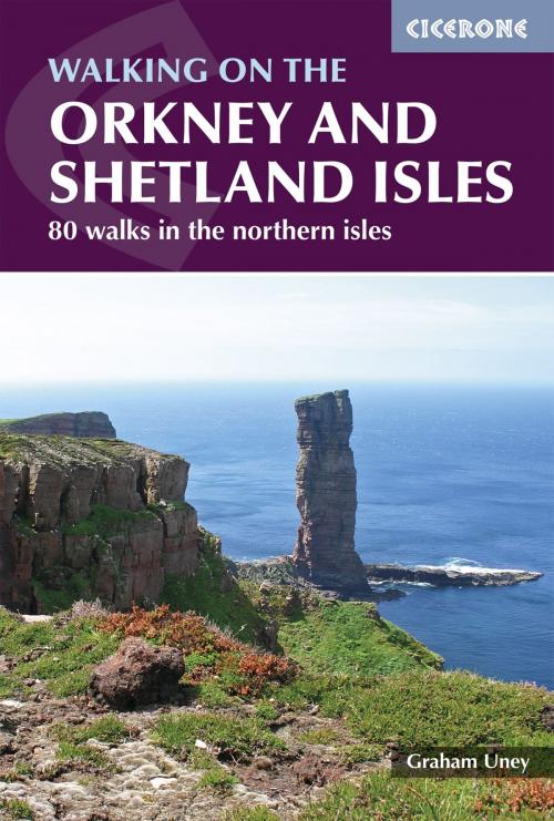 Cover of the book Walking on the Orkney and Shetland Isles by Graham Uney, Cicerone Press