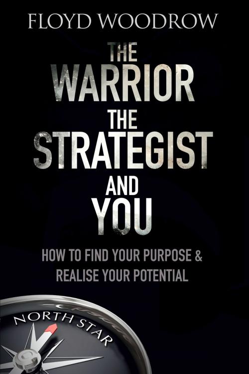 Cover of the book Warrior, the Strategist and You by Floyd Woodrow, Elliott & Thompson