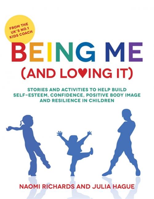 Cover of the book Being Me (and Loving It) by Naomi Richards, Julia Hague, Jessica Kingsley Publishers