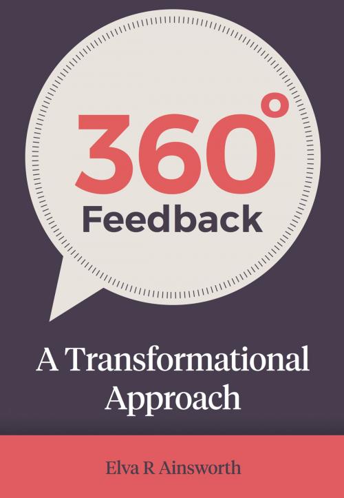 Cover of the book 360 Degree Feedback: A Transformational Approach by Elva R Ainsworth, Panoma Press