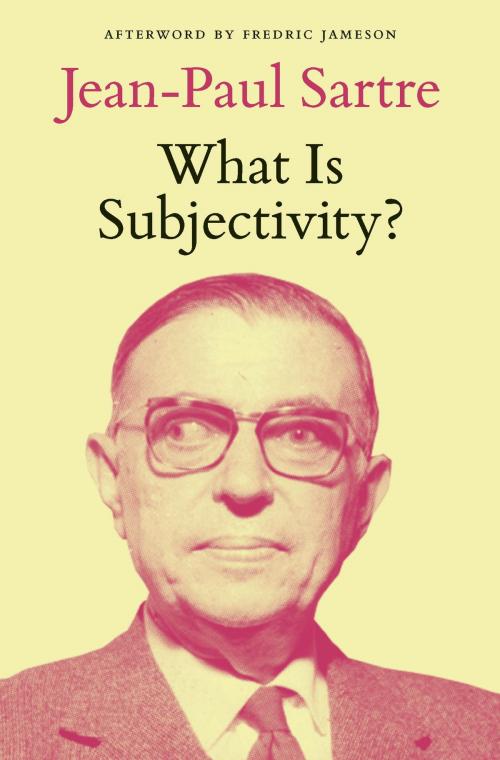 Cover of the book What Is Subjectivity? by Jean-Paul Sartre, Fredric Jameson, Verso Books