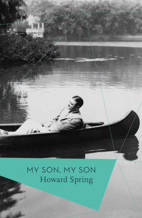 Cover of the book My Son, My Son by Howard Spring, Head of Zeus