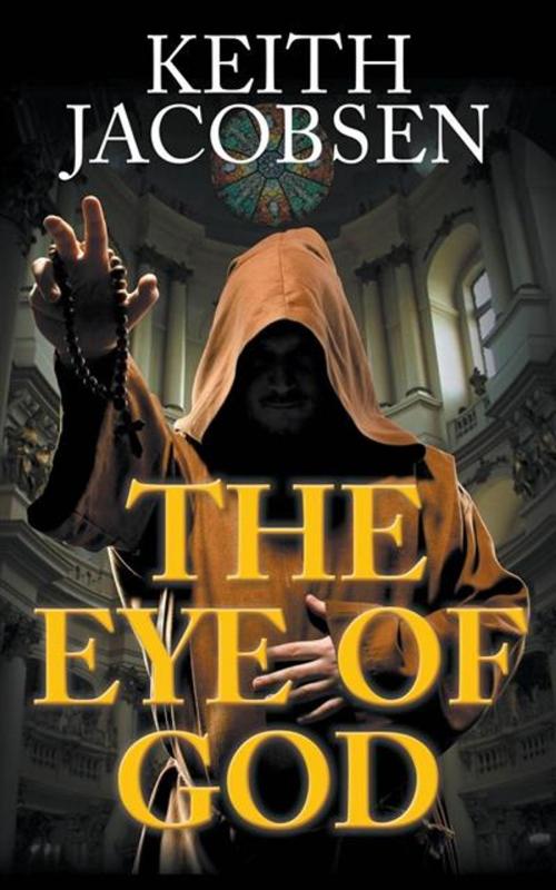 Cover of the book Eye of God by Keith Jacobsen, Legend Press