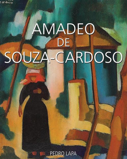 Cover of the book Amadeo de Souza-Cardoso by Pedro Lapa, Parkstone International