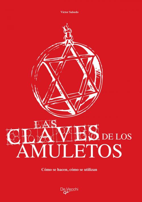 Cover of the book Las claves de los amuletos by Victor Salsedo, De Vecchi Ediciones