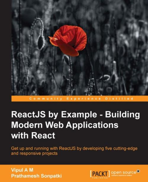 Cover of the book ReactJS by Example - Building Modern Web Applications with React by Vipul A M, Prathamesh Sonpatki, Packt Publishing