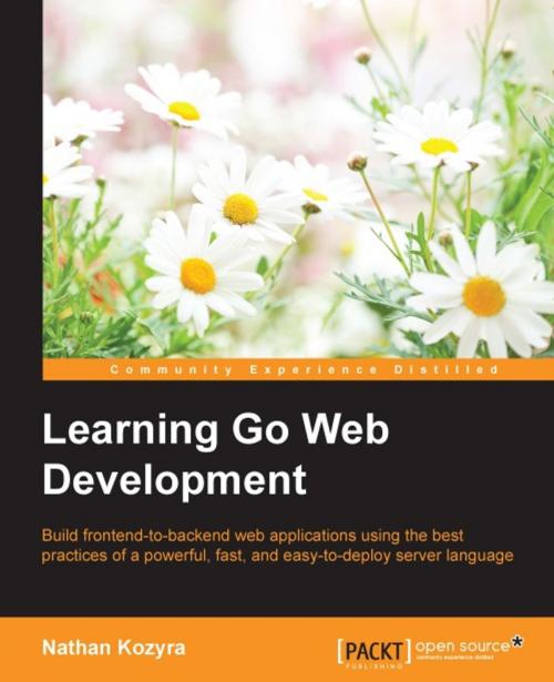 Cover of the book Learning Go Web Development by Nathan Kozyra, Packt Publishing