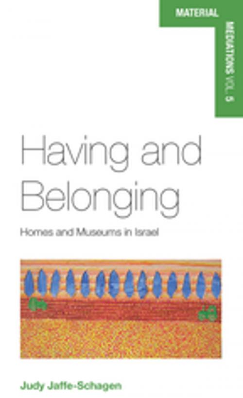 Cover of the book Having and Belonging by Judy Jaffe-Schagen, Berghahn Books