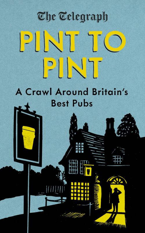 Cover of the book Pint to Pint by The Telegraph, Icon Books Ltd
