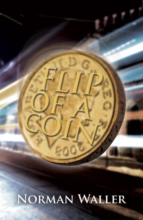 Cover of the book Flip of a Coin by Norman Waller, Austin Macauley