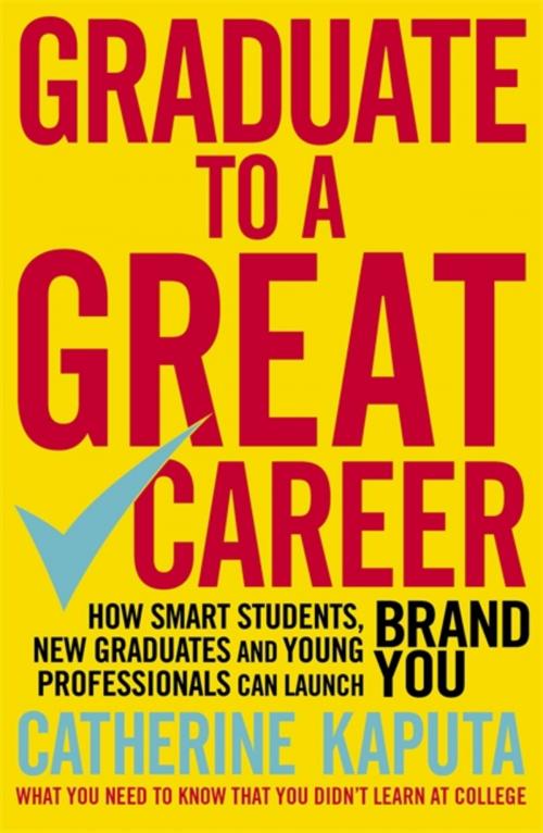 Cover of the book Graduate to a Great Career by Catherine Kaputa, Quercus